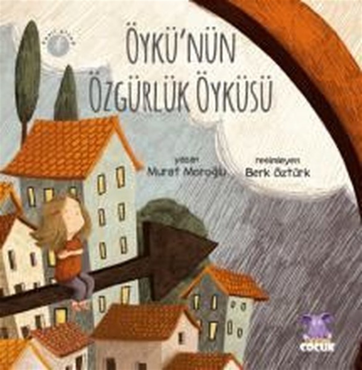Murat MoroğluÇocuk Gençlik RomanlarıÖykü'nün Özgürlük Öyküsü