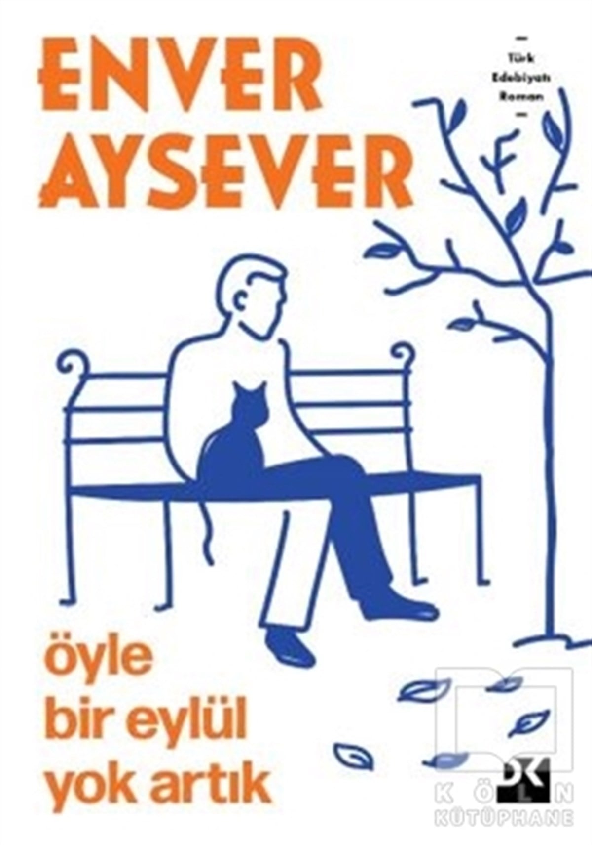 Enver AyseverTürkçe RomanlarÖyle Bir Eylül Yok Artık