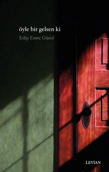 Edip Emre GürolTürk ŞiiriÖyle Bir Gelsen ki