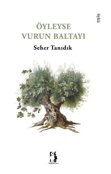 Seher TanıdıkTürk RomaniÖyleyse Vurun Baltayı