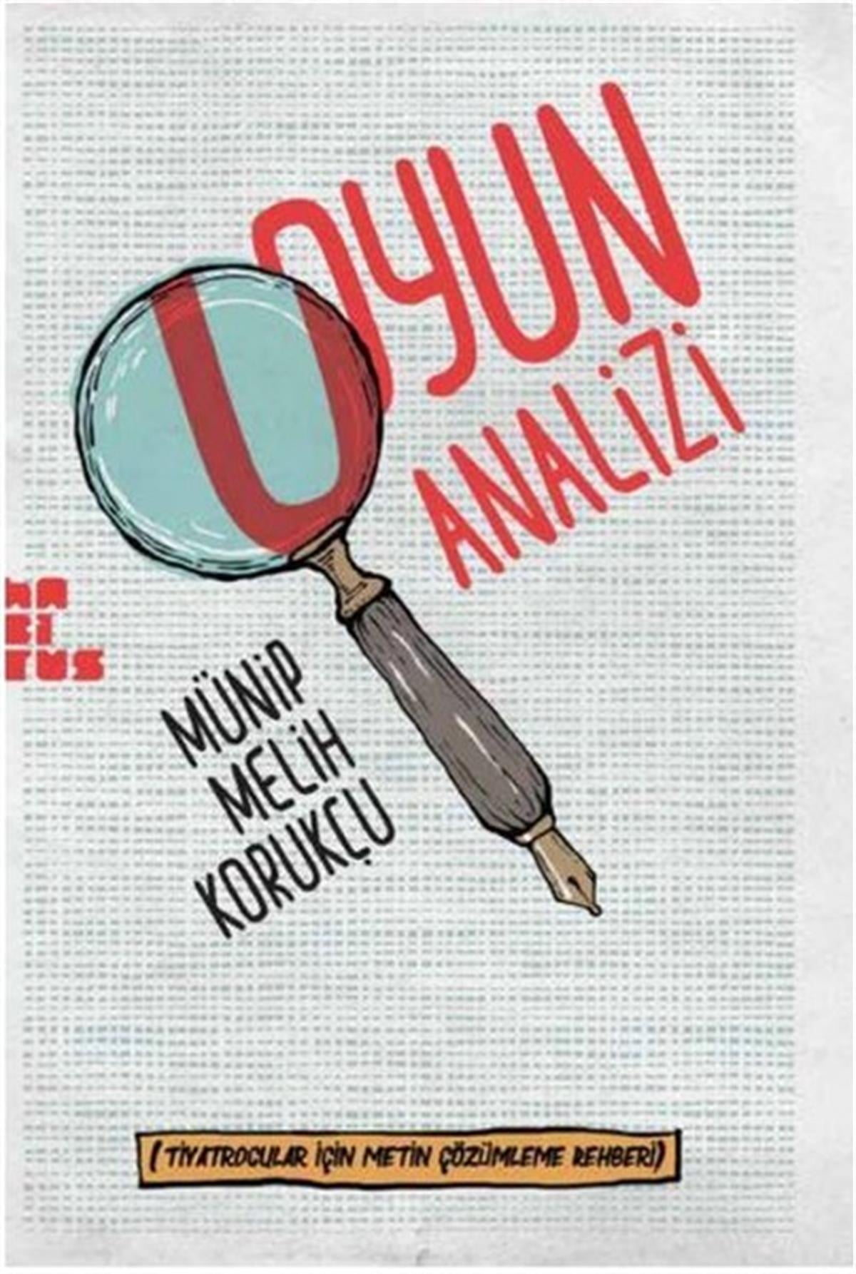 Münip Melih KorukçuTiyatro TekniğiOyun Analizi - Tiyatrocular için Metin Çözümleme Rehberi