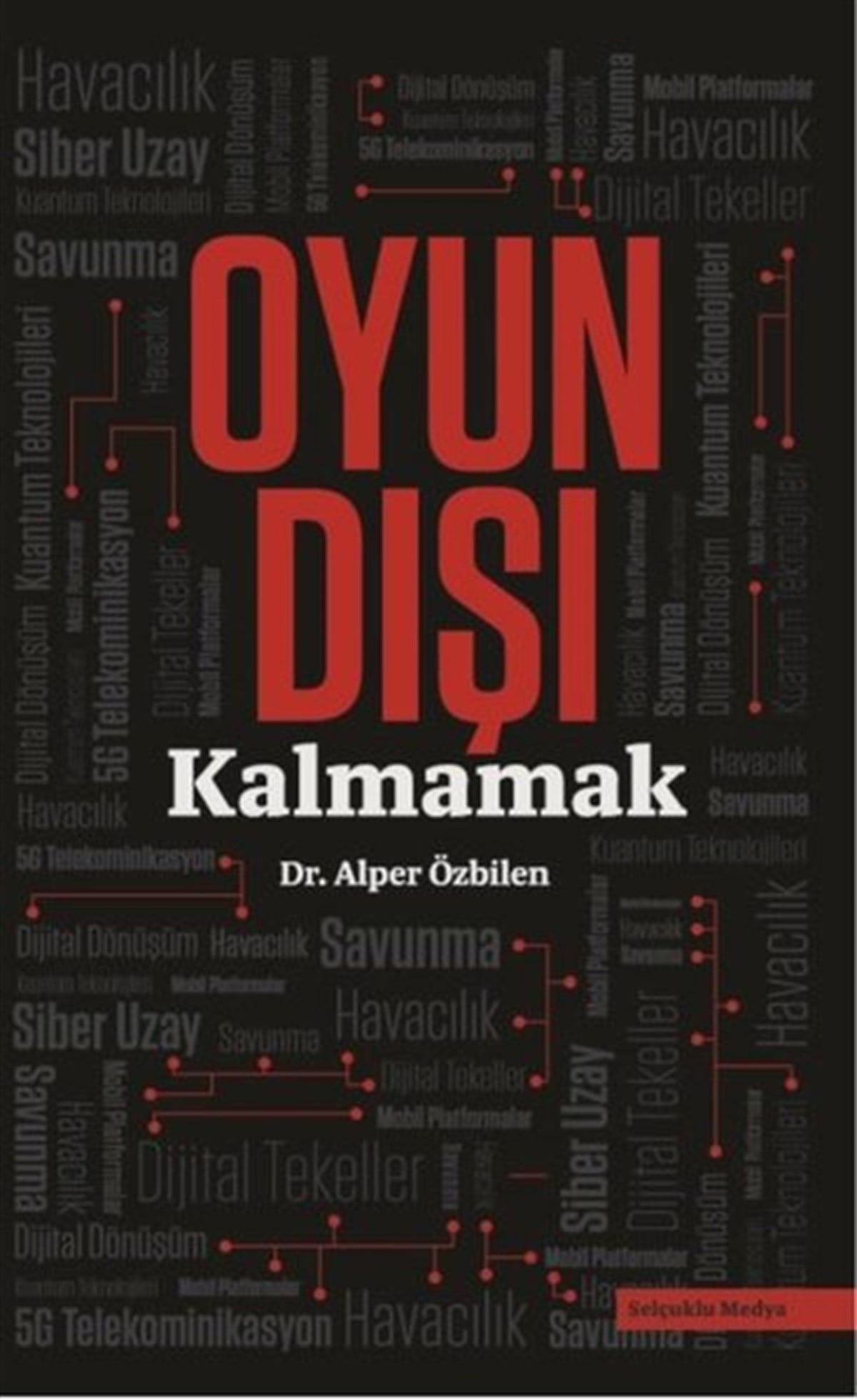 Alper ÖzbilenTürkiye Siyaseti ve Politikası KitaplarıOyun Dışı Kalmamak