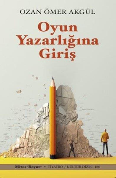 Ozan Ömer AkgülTürk OyunlarıOyun Yazarlığına Giriş