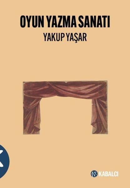 Yakup YaşarTiyatro TekniğiOyun Yazma Sanatı