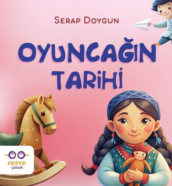 Serap DoygunEgitim Etkinlik KitaplariOyuncağın Tarihi