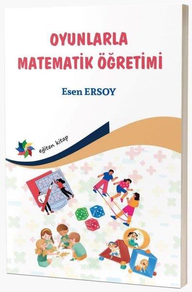 Esen ErsoyEğitimOyunlarla Matematik Öğretimi