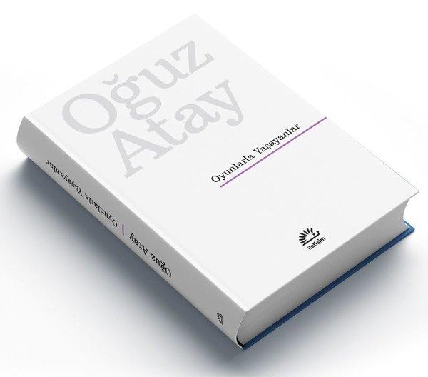 Oğuz AtayTürk RomaniOyunlarla Yaşayanlar - Özel Baskı