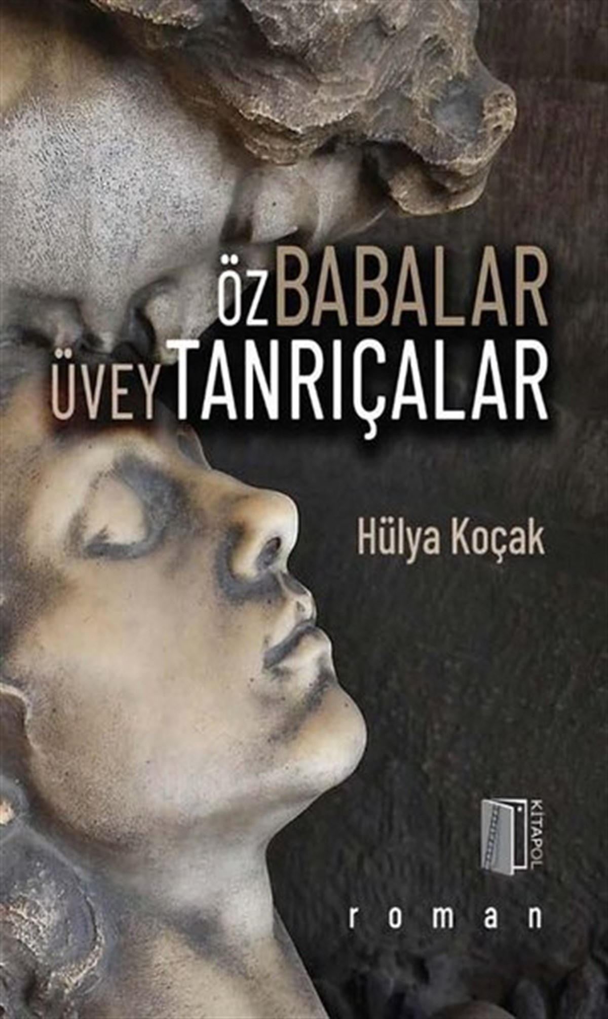 Hülya KoçakTürkiye RomanÖz Babalar Üvey Tanrıçalar