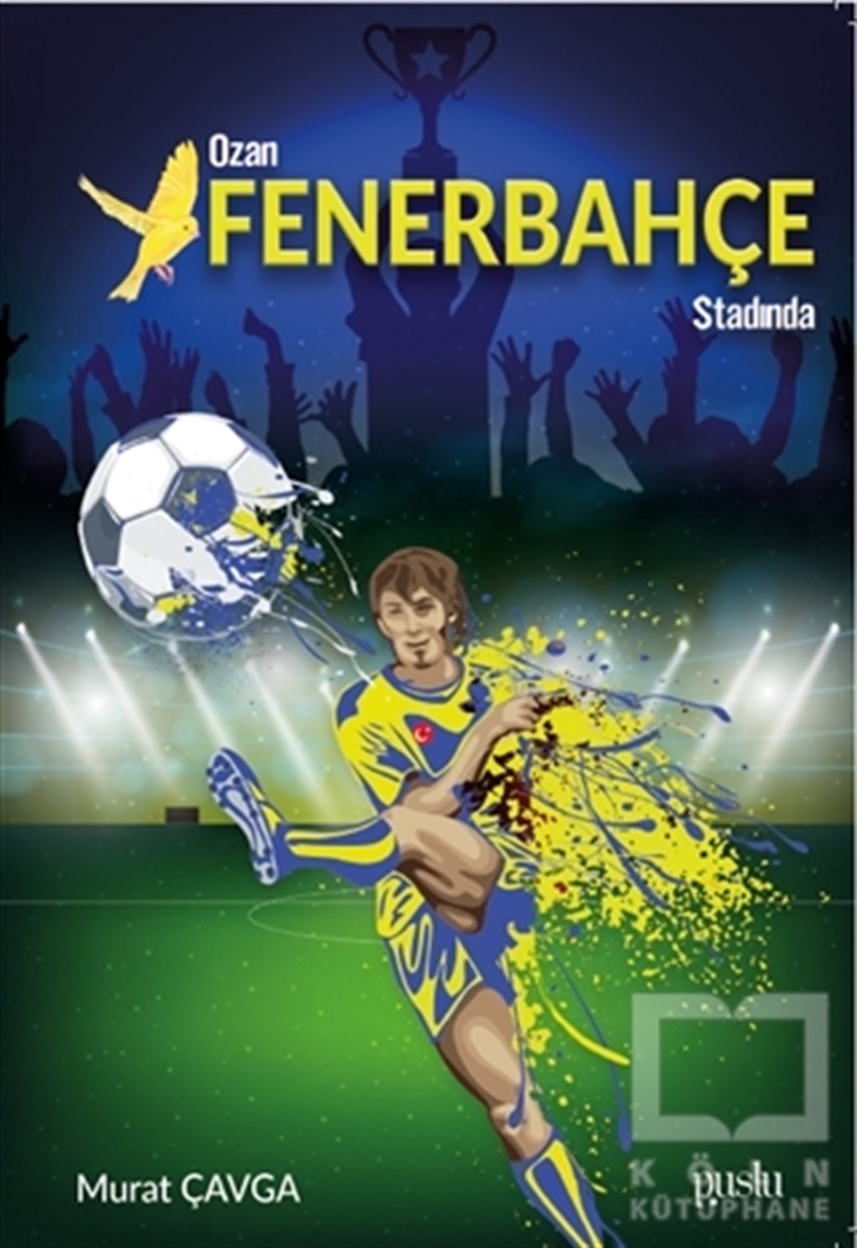 Murat ÇavgaÇocuk RomanlarıOzan Fenerbahçe Stadında