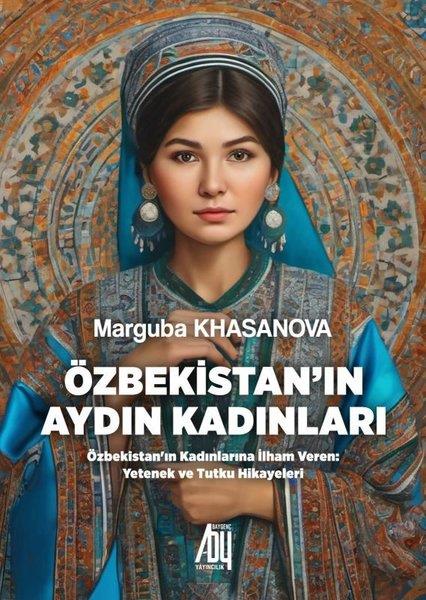 Marguba KhasanovaDeneme KitaplarıÖzbekistan'ın Aydın Kadınları