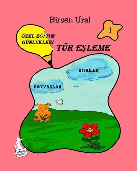 Birsen UralEgitim Etkinlik KitaplariÖzel Eğitim Günlükleri Tür Eşleme 1 - Hayvanlar Bitkiler