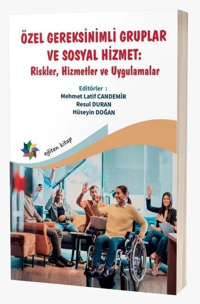 KolektifDigerÖzel Gereksinimli Gruplar ve Sosyal Hizmet: Riskler, Hizmetler ve Uygulamalar