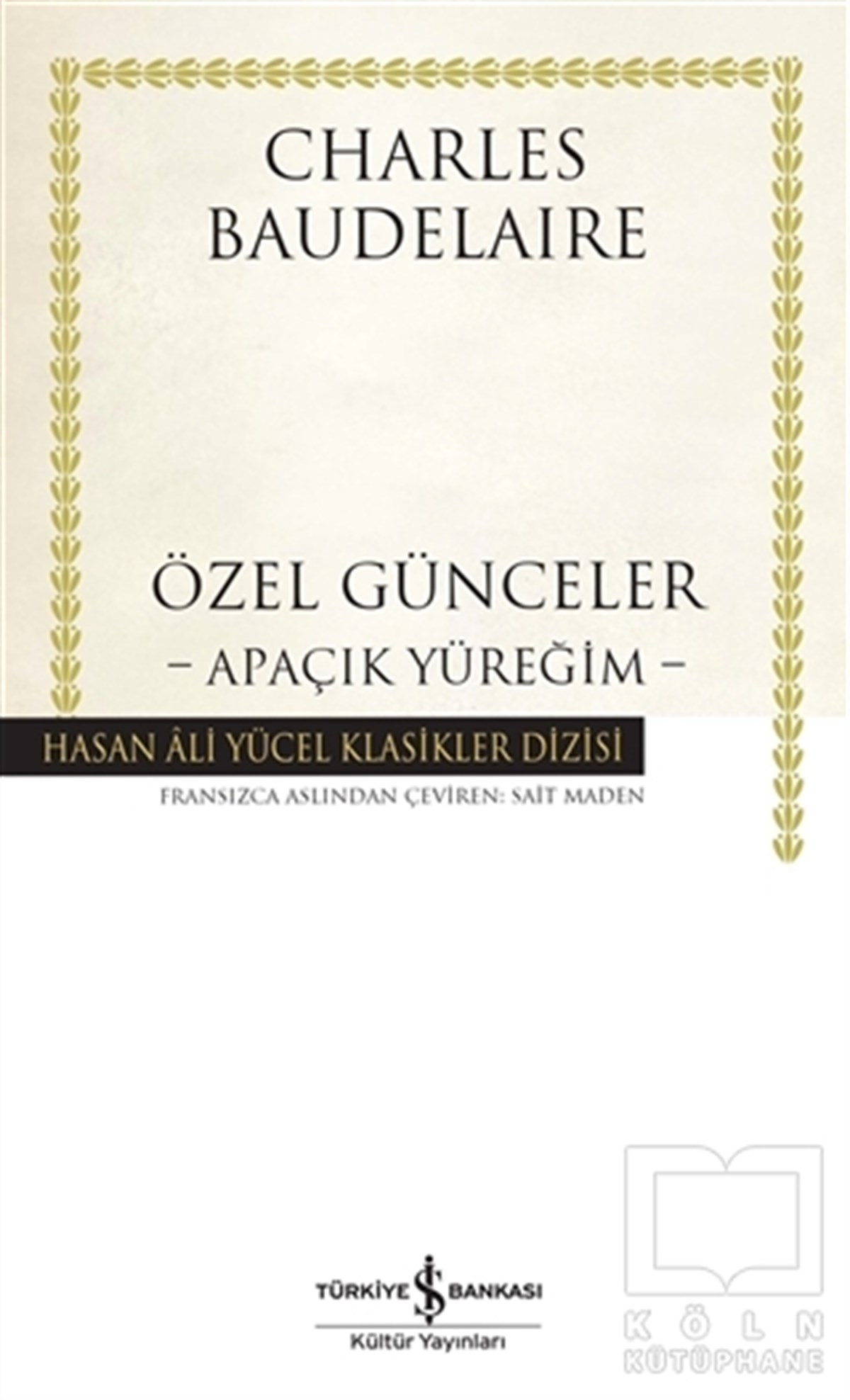 Charles BaudelaireAnı - Mektup - GünlükÖzel Günceler : Apaçık Yüreğim