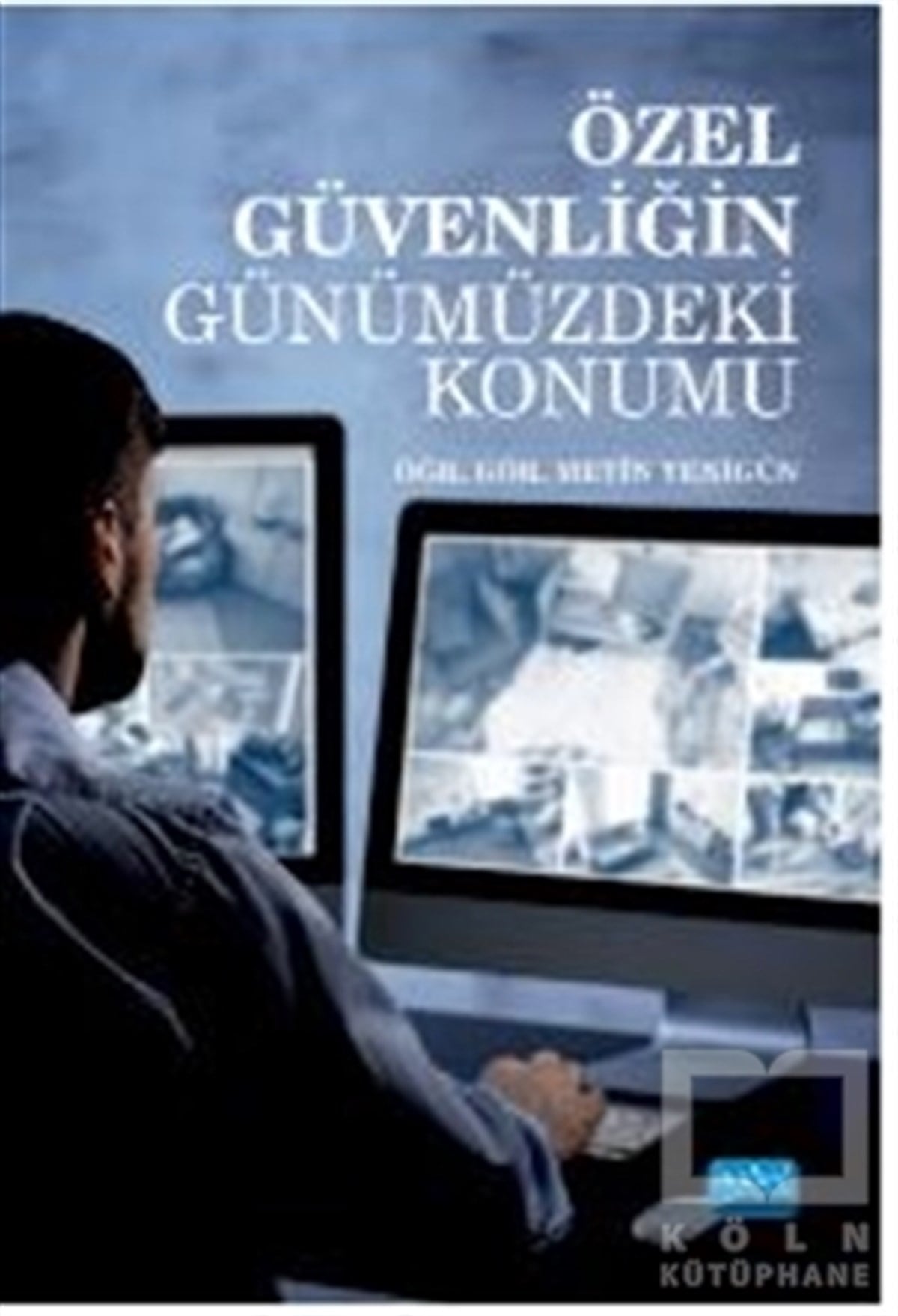 Metin YenigünBaşvuru KitaplarıÖzel Güvenliğin Günümüzdeki Konumu