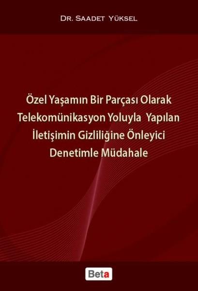 Saadet YükselHukukÖzel Yaşamın Bir Parçası Olarak Telek. Yol. Yap. İle. Giz. Önl. Den. Müd.