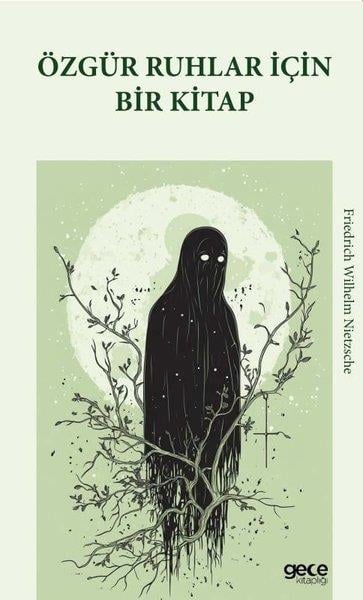 Friedrich Wilhelm NietzscheFelsefe BilimiÖzgür Ruhlar İçin Bir Kitap