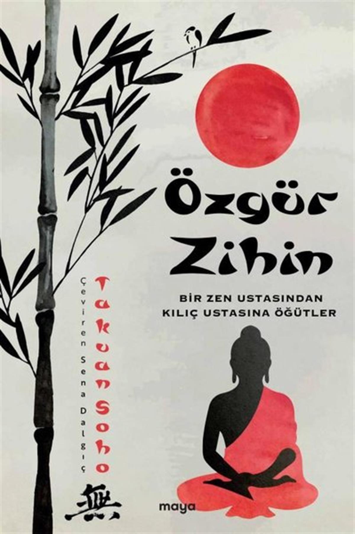 Takuan SohoFelsefe BilimiÖzgür Zihin - Bir Zen Ustasından Kılıç Ustasına Öğütler