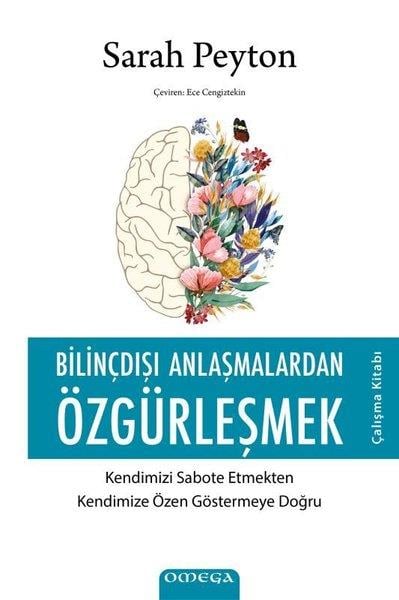 Sarah PeytonKişisel Gelişim KitaplarıÖzgürleşmek - Bilinçdışı Anlaşmalardan - Çalışma Kitabı