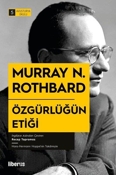 Murray N. RothbardFelsefe BilimiÖzgürlüğün Etiği - Avusturya Okulu 5