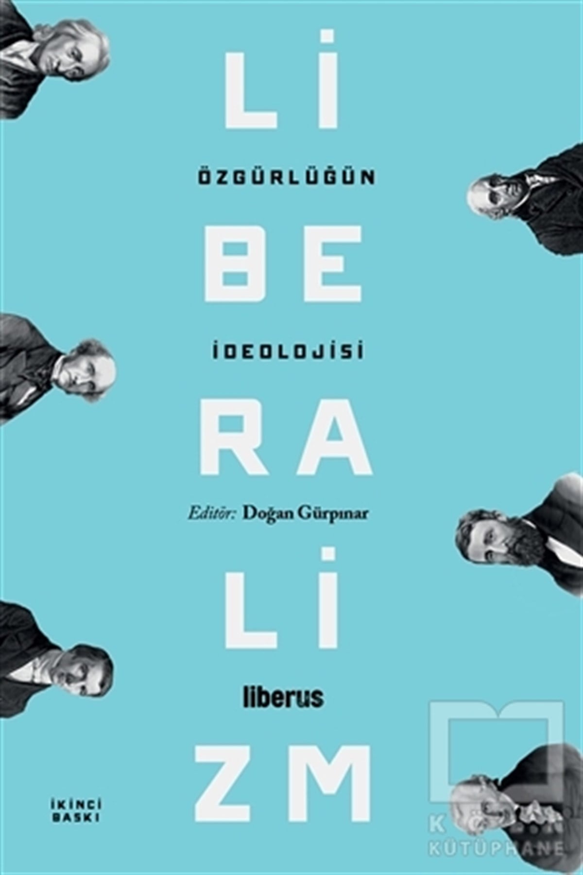 Doğan GürpınarSiyaset Felsefesi KitaplarıÖzgürlüğün İdeolojisi: Liberalizm