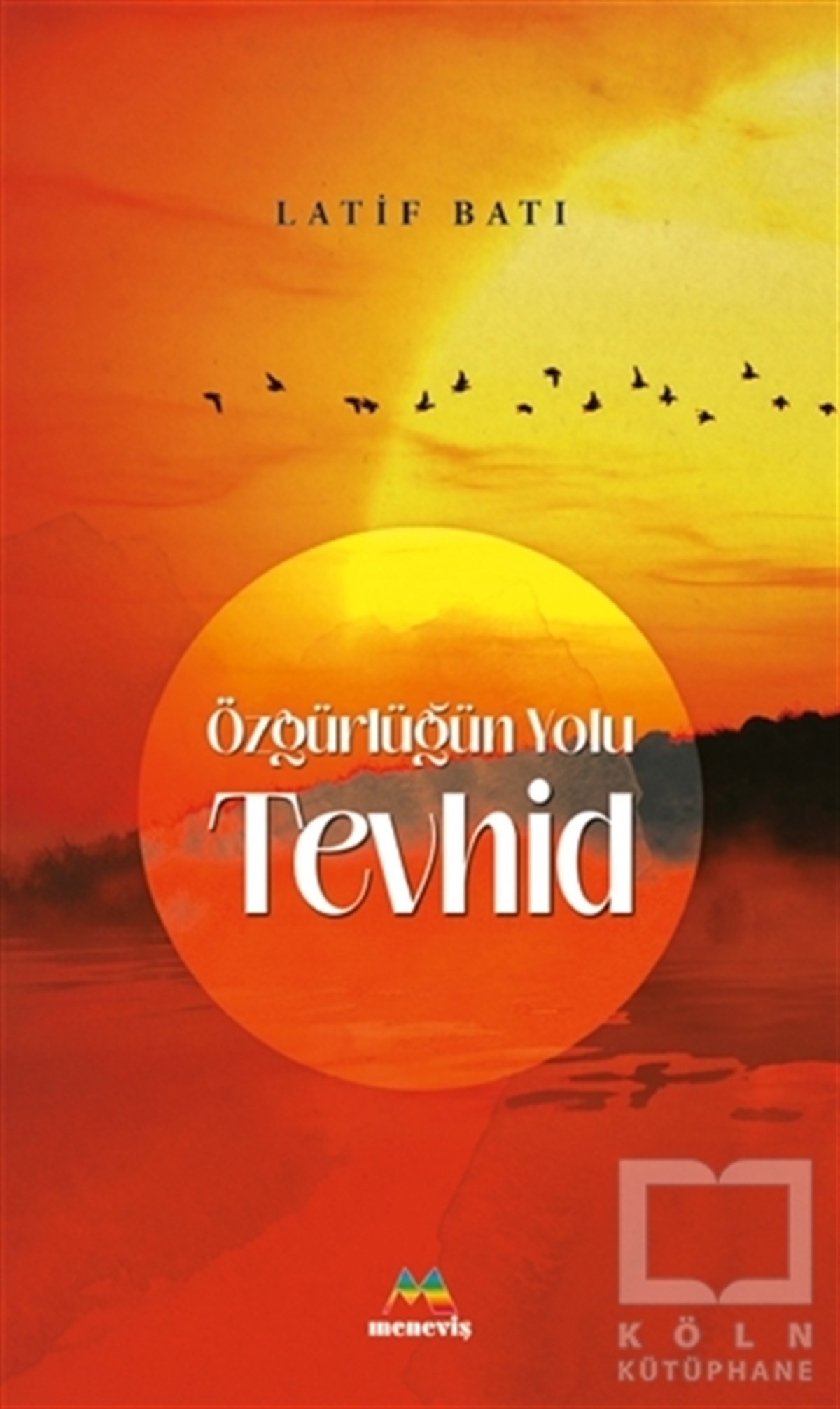 Latif BatıDiğerÖzgürlüğün Yolu Tevhid