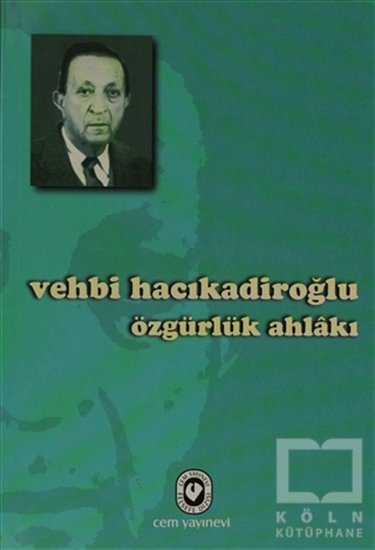 Vehbi HacıkadiroğluAraştıma-İnceleme-ReferansÖzgürlük Ahlakı
