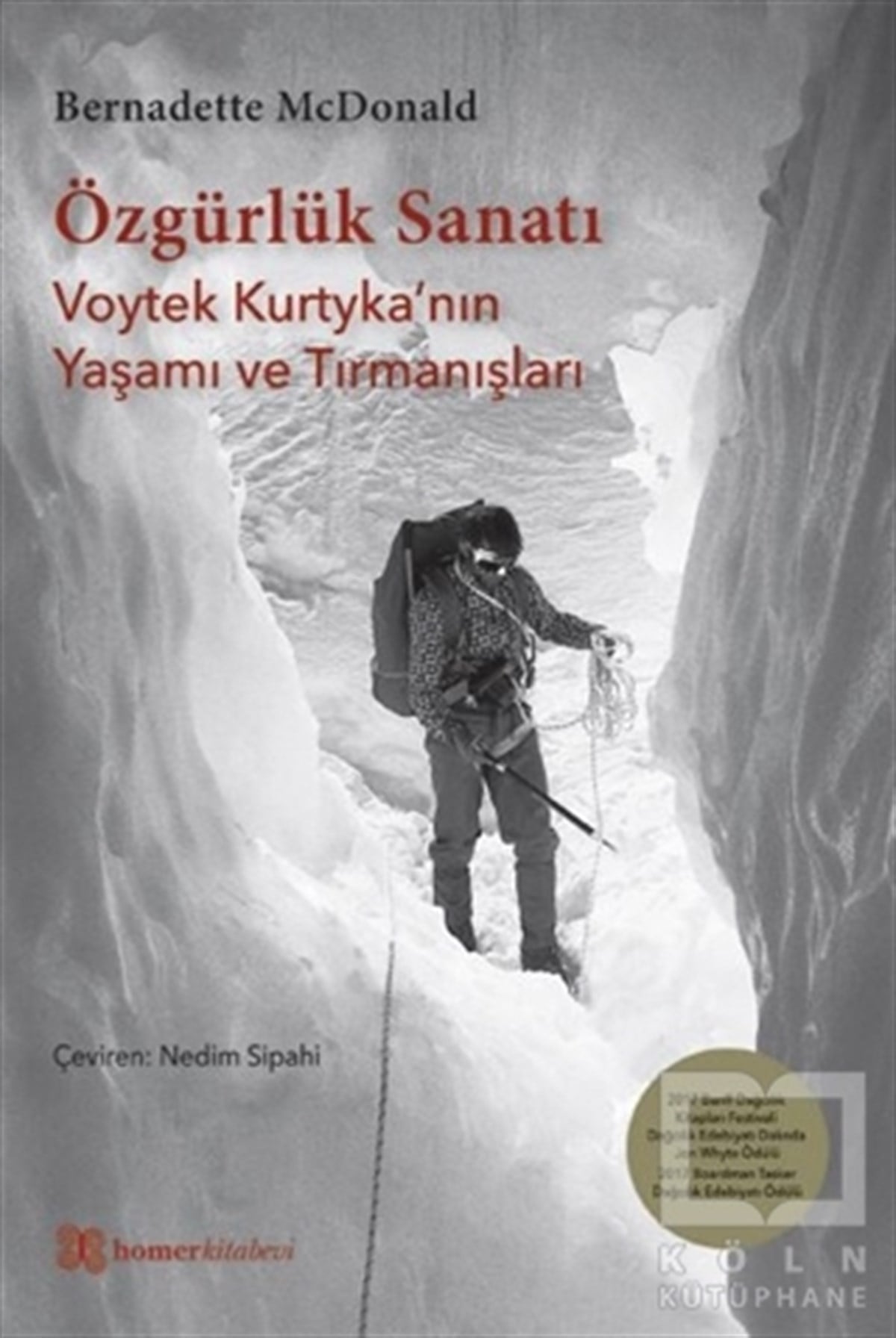 Bernadette McDonaldBiyografi & Otobiyografi KitaplarıÖzgürlük Sanatı - Voytek Kurtyka’nın Yaşamı ve Tırmanışları