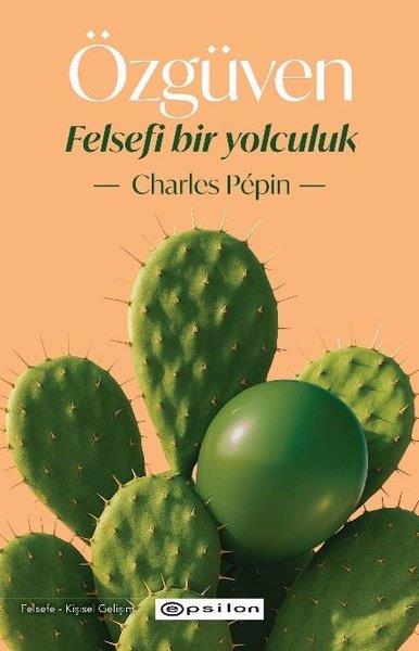 Charles PepinFelsefe BilimiÖzgüven - Felsefi Bir Yolculuk