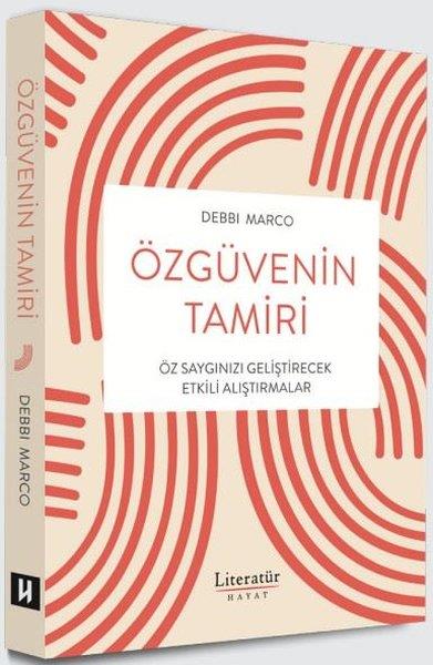 Debbi MarcoPsikoloji KitaplarıÖzgüvenin Tamiri - Öz Saygınızı Geliştirecek Etkili Alıştırmalar
