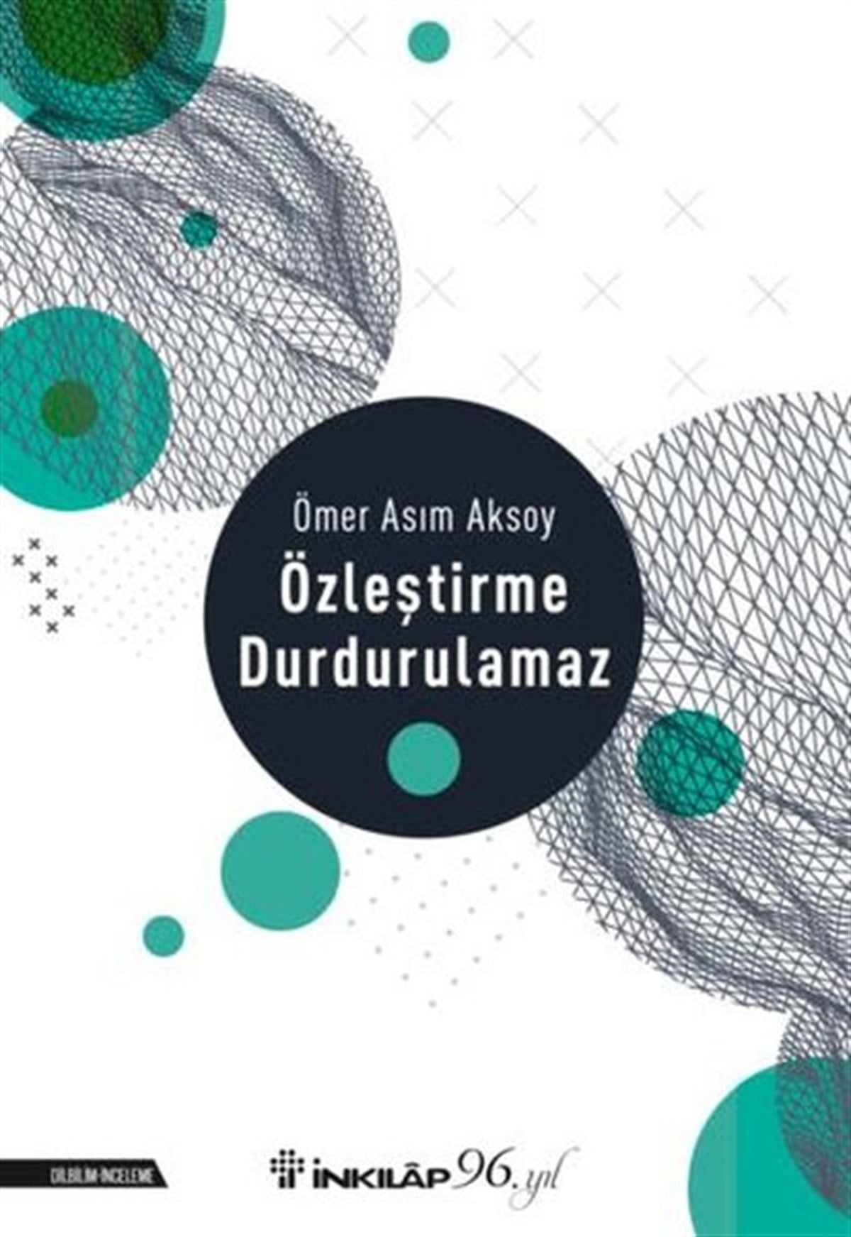 Ömer Asım AksoyTürkische WissenschaftsbücherÖzleştirme Durdurulamaz