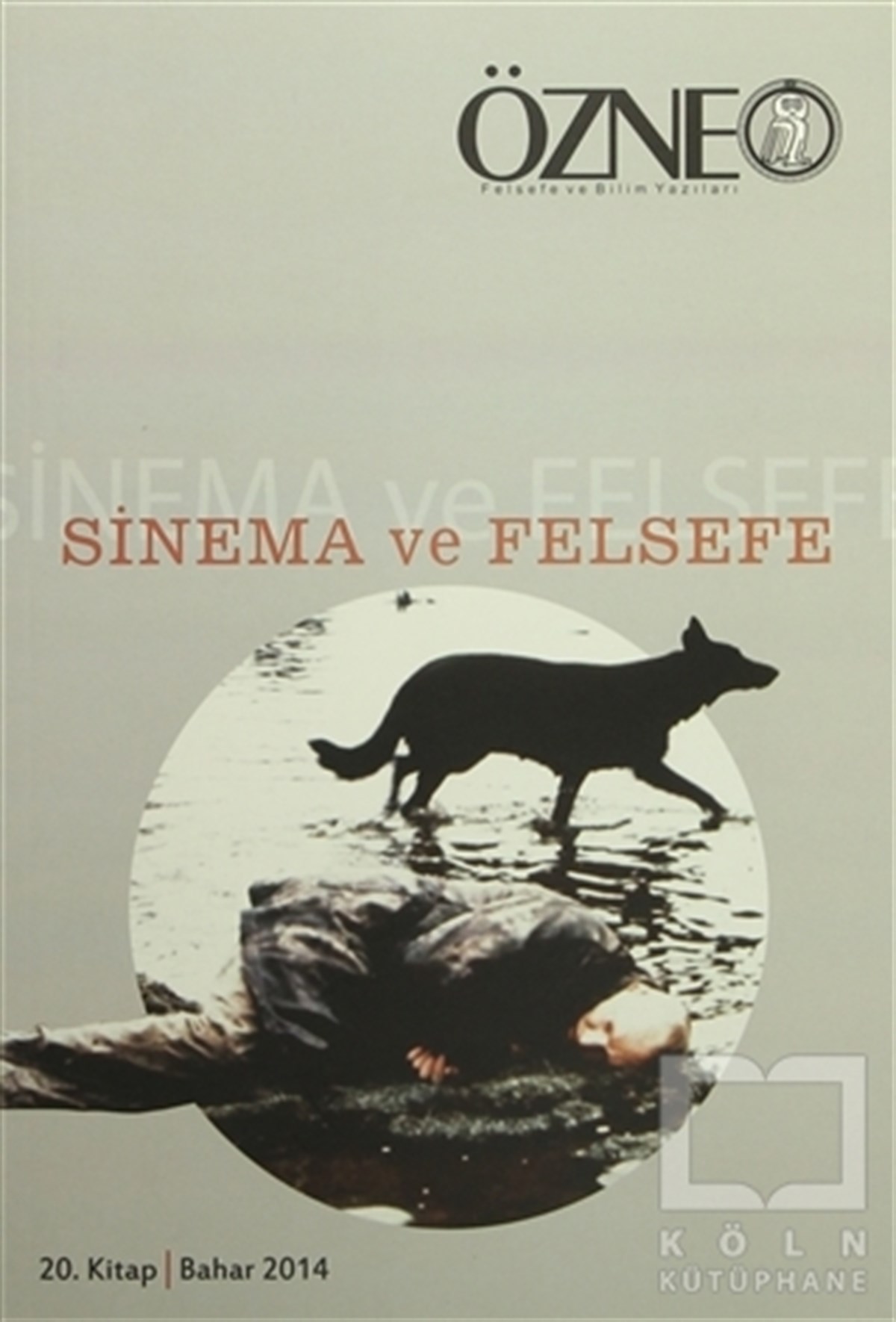 KolektifFelsefeÖzne Felsefe ve Bilim Yazıları 20. Kitap - Bahar 2014