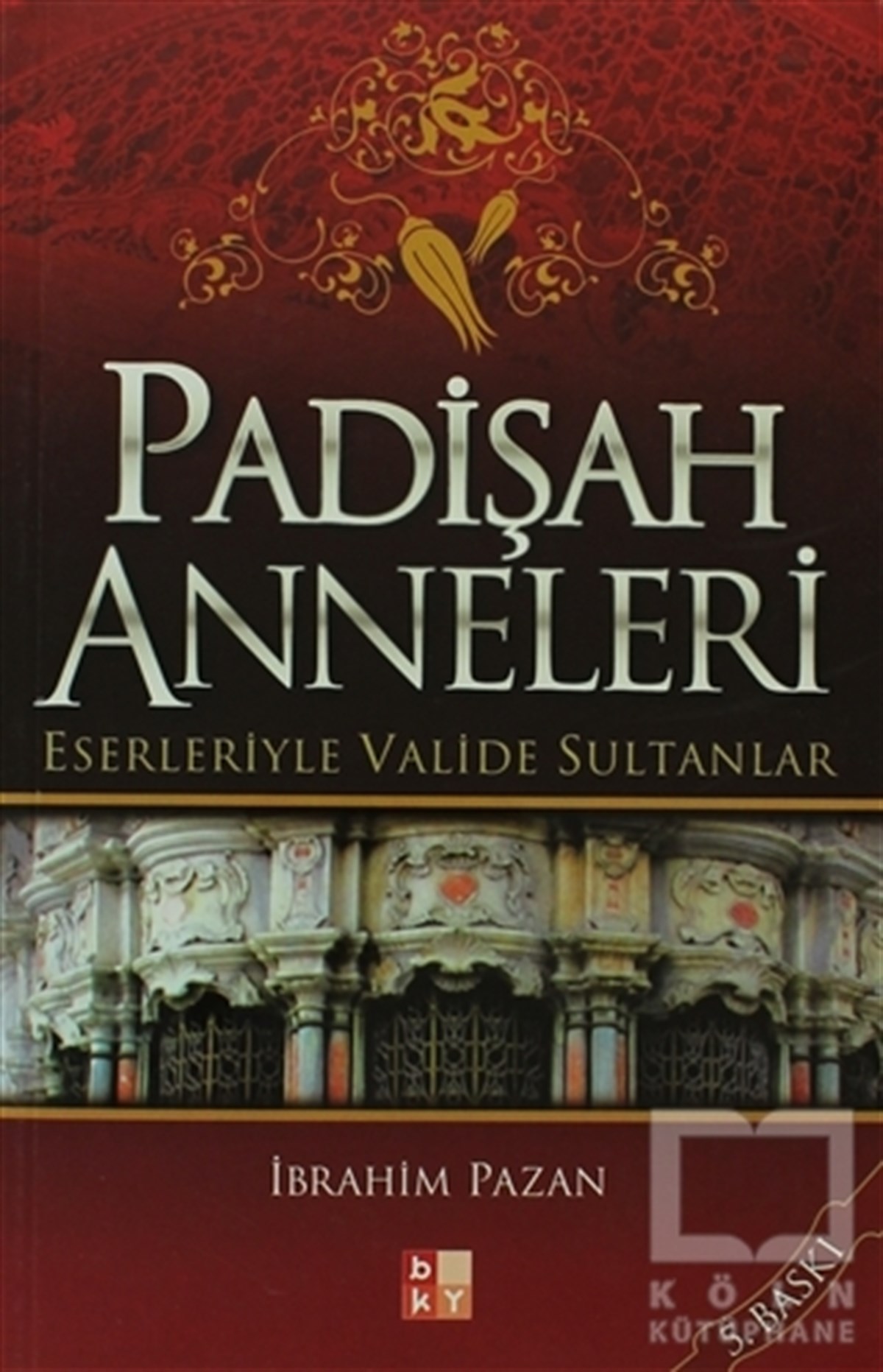 İbrahim PazanOsmanlı TarihiPadişah Anneleri