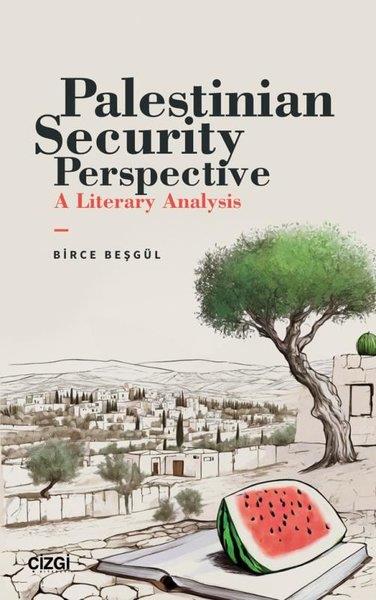 Birce BeşgülPolitics and Current AffairsPalestinian Security Perspective - A Literary Analysis