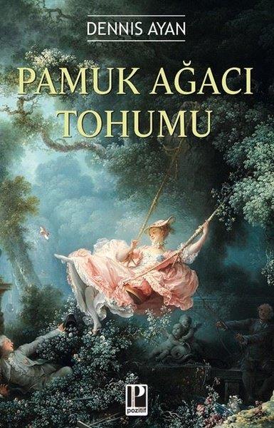 Dennis AyanDünya RomanPamuk Ağacı Tohumu
