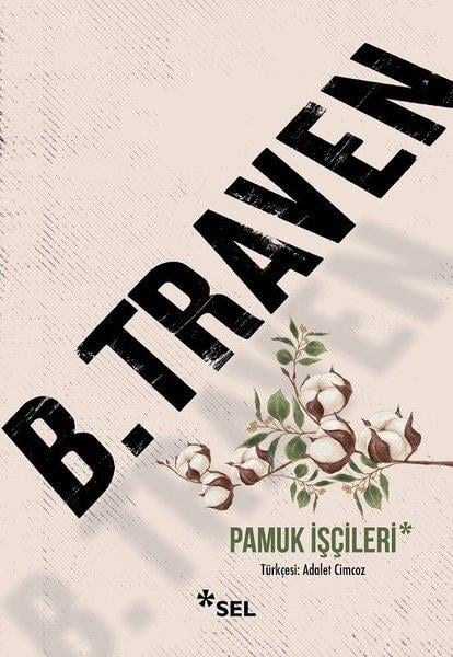 B. TravenDünya RomanPamuk İşçileri