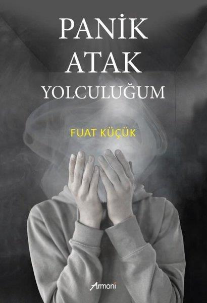 Fuat KüçükAnı & Mektup & Günlük KitaplarıPanik Atak Yolculuğum