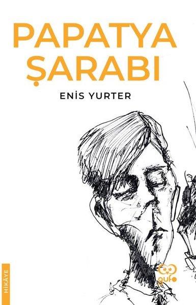 Enis YurterHikaye (Öykü) KitaplarıPapatya Şarabı