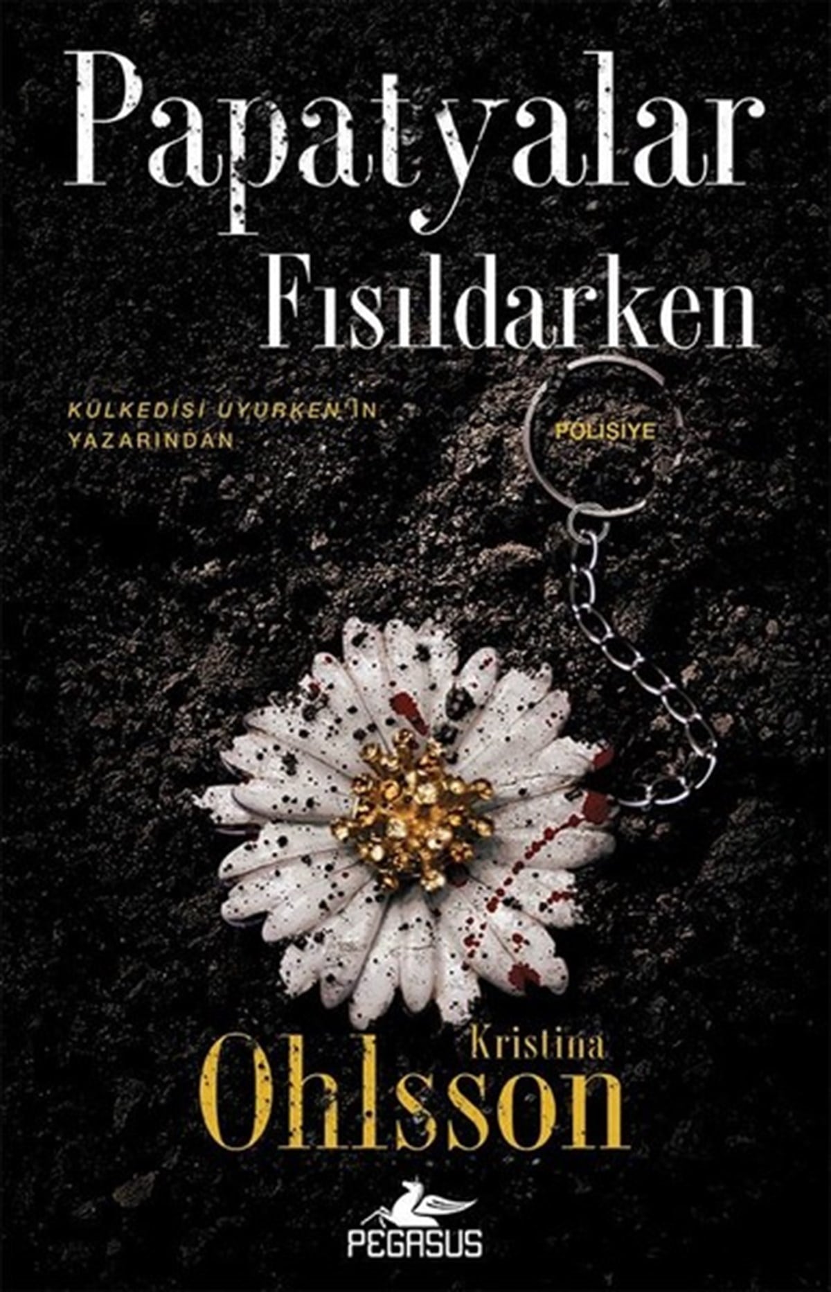 Kristina OhlssonPolisiye Romanlar & Cinayet RomanlarıPapatyalar Fısıldarken