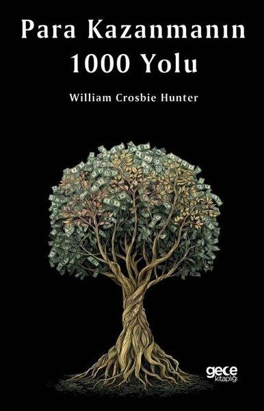 William Crosbie HunterEkonomi KitaplarıPara Kazanmanın 1000 Yolu