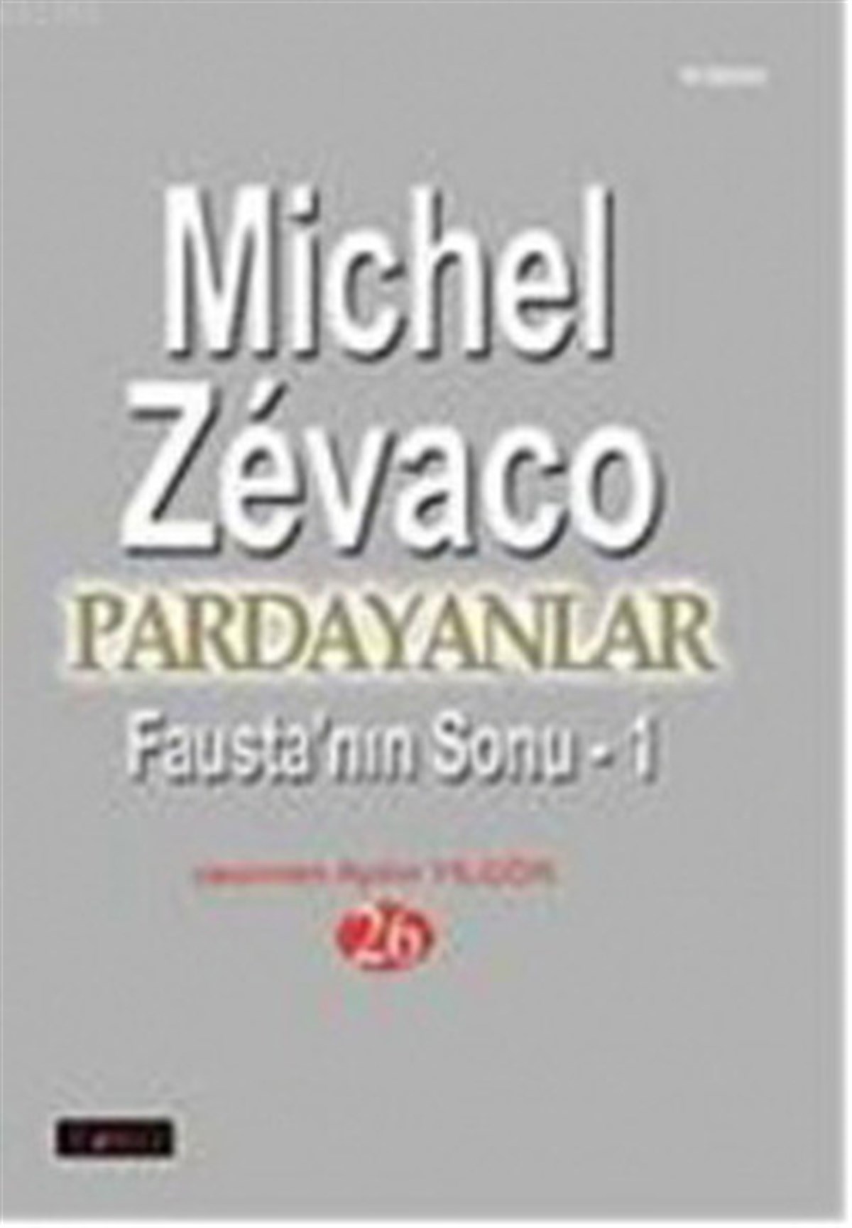 Aydın YılgörDünya RomanPardayanlar 26-Fausta'nın Sonu 1