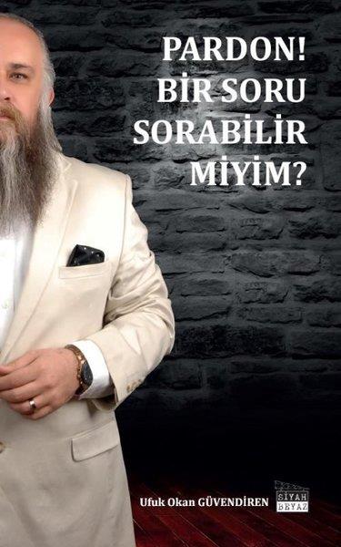 Ufuk Okan GüvendirenKişisel Gelişim KitaplarıPardon Bir Soru Sorabilir miyim?