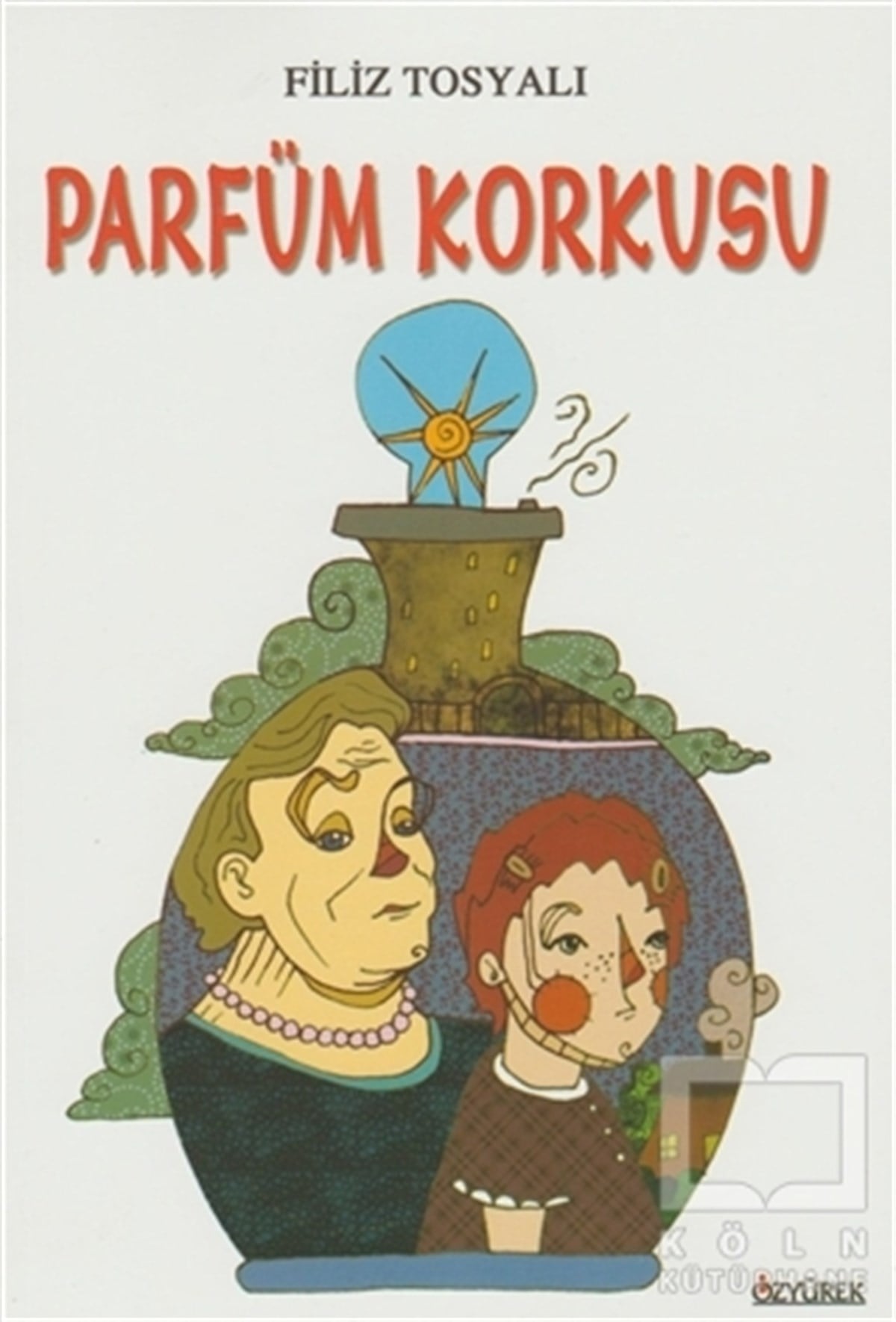 Filiz TosyalıRoman-ÖyküParfüm Korkusu