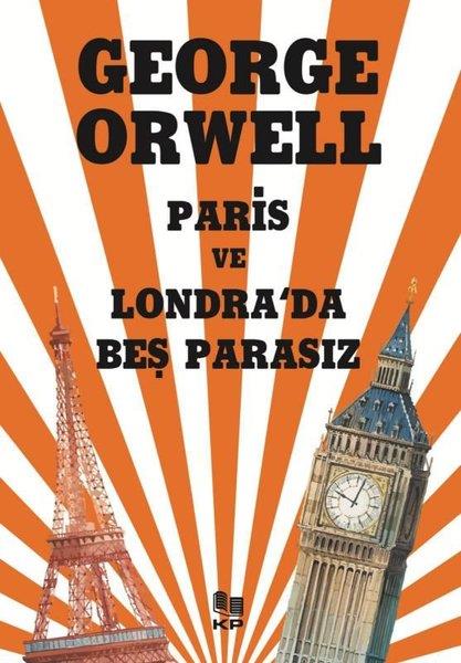 George OrwellDünya RomanParis ve Londra'da Beş Parasız