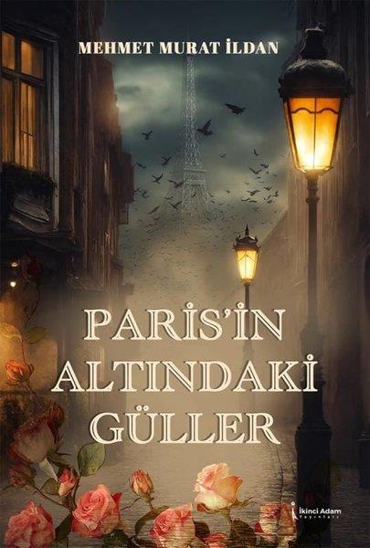 Mehmet Murat İldanTürk RomaniParis'in Altındaki Güller