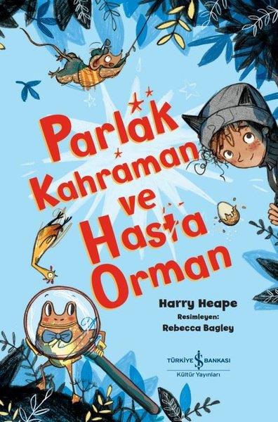 Harry HeapeÇocuk Gençlik RomanlarıParlak Kahraman ve Hasta Orman