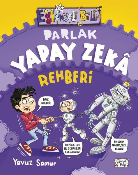 Yavuz SamurÇocuk Bilim KitaplarıParlak Yapay Zeka Rehberi