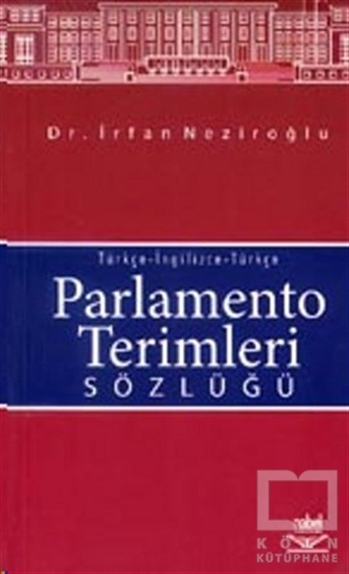 Parlamento Terimleri Sözlüğü Türkçe-İngilizce-Türkçe