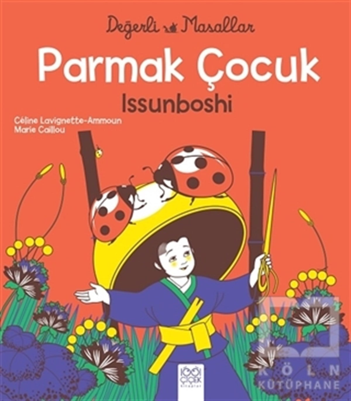 Marie CaillouHikayelerParmak Çocuk İssunboshi - Değerli Masallar