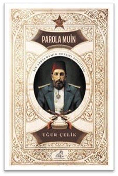 Uğur ÇelikPolisiye Romanlar & Cinayet RomanlarıParola Muin - Bir Abdülhamid Dönemi Polisiyesi