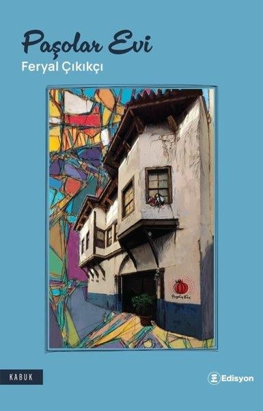 Feryal ÇıkıkçıTürk RomaniPaşolar Evi
